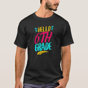 Hello 6th Grad First Day Of School Teacher Back T T-Shirt