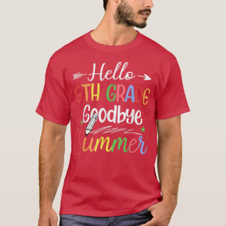 Hello 6th Grade Goodbye Summer Back To School Kids T-Shirt