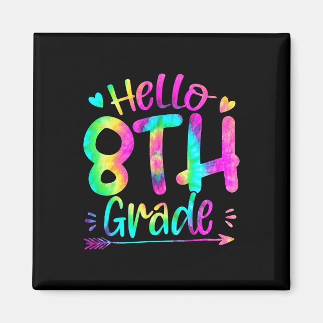 Hello 8th Grade Team Tie Dye Byck To School Teache Magnet (Vorne)