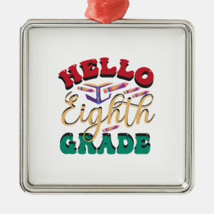 Hello Aighth Grade Ornament Aus Metall