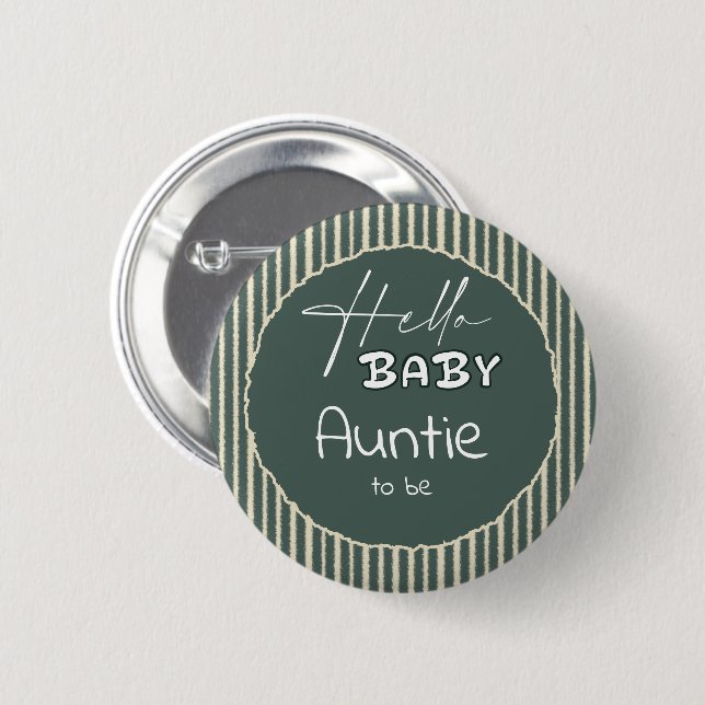 Hello Baby Dark Green Stripes Auntie-to-be Button (Vorne & Hinten)