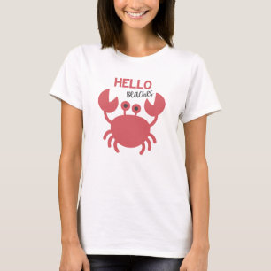 Hello Beaches - Funny Quote Niedlich Crab Cartoon T-Shirt