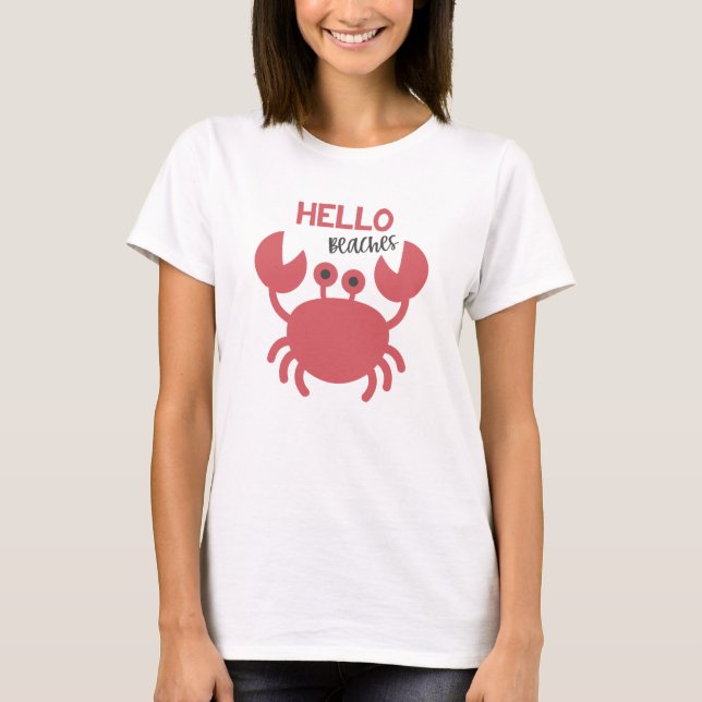 Hello Beaches - Funny Quote Niedlich Crab Cartoon T-Shirt (Vorderseite)