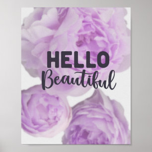 Hello Beautiful - Zitat - Blumenmuster mit Lila Te Poster