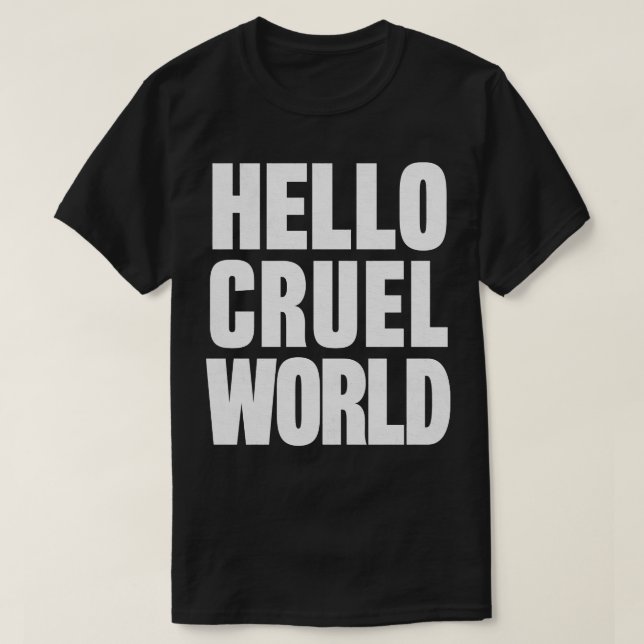 Hello Cruel World Nihilist Design T-Shirt (Design vorne)