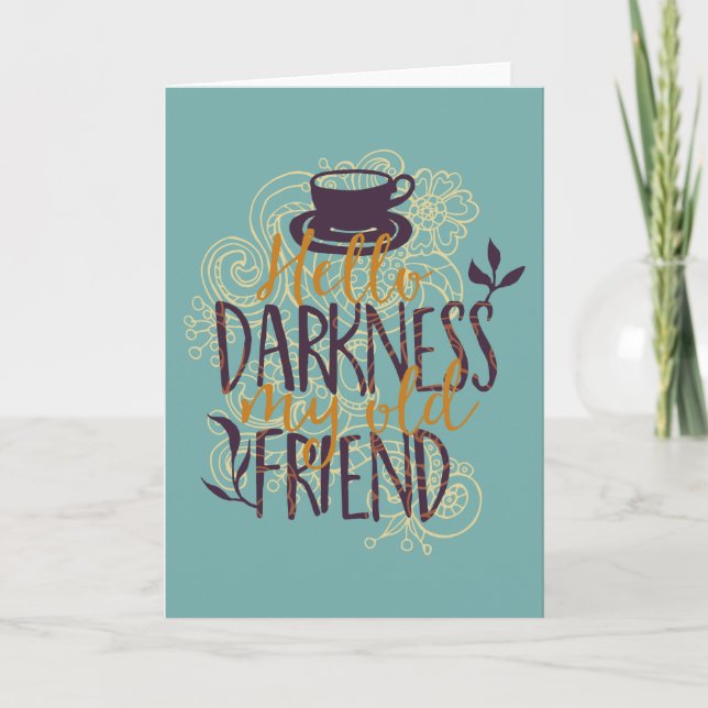 Hello Darkness My Old Friend Coffee Lovers Drinker Karte (Vorderseite)