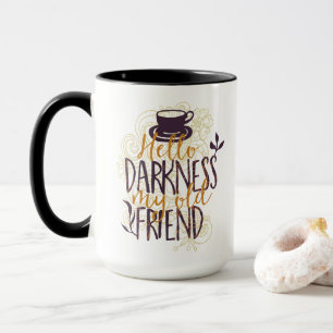 Hello Darkness My Old Friend Coffee Lovers Drinker Tasse