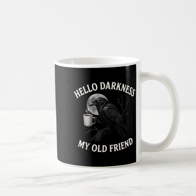 Hello Darkness My Old Friend Crow Coffee Soky Hall Kaffeetasse (Rechts)