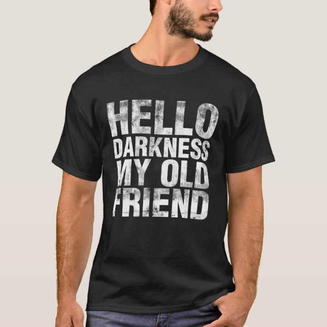 Hello Darkness My Old Friend Grunge T-Shirt (Vorderseite)