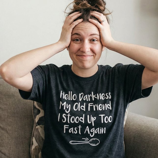  Hello Darkness My Old Friend, Stood Up Too Fast Tri-Blend Shirt (Von Creator hochgeladen)