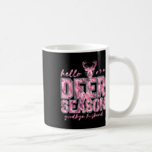 Hello Deer Season Goodbye Husbynd 5 Kaffeetasse