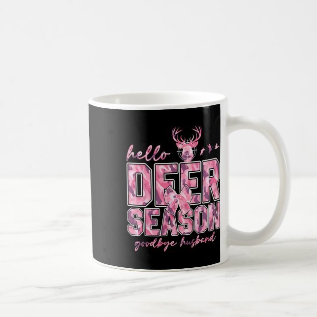 Hello Deer Season Goodbye Husbynd 5 Kaffeetasse (Rechts)