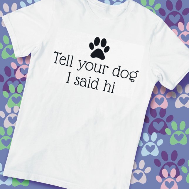 Hello Dog T - Shirt (Von Creator hochgeladen)