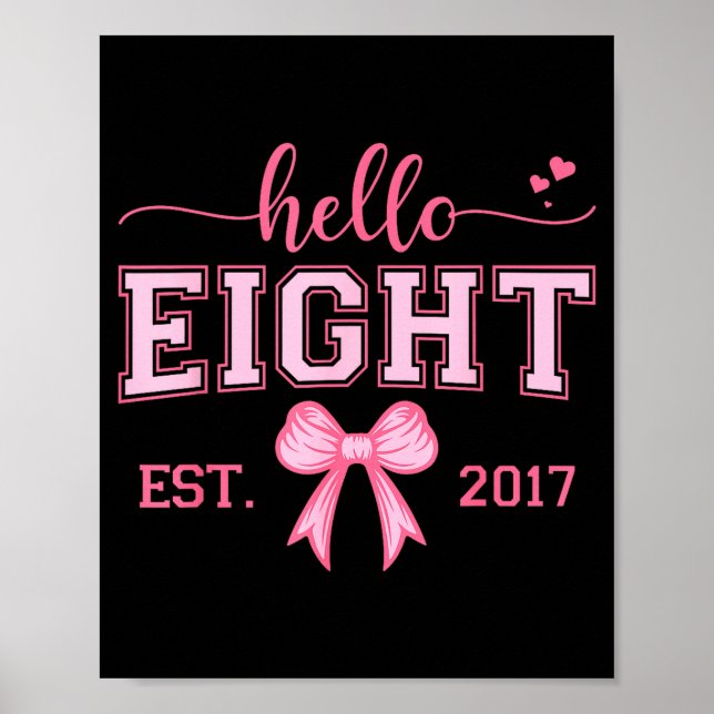 Hello Eight Est 2017 Coquette Bow 8th Birthday Gir Poster (Vorne)