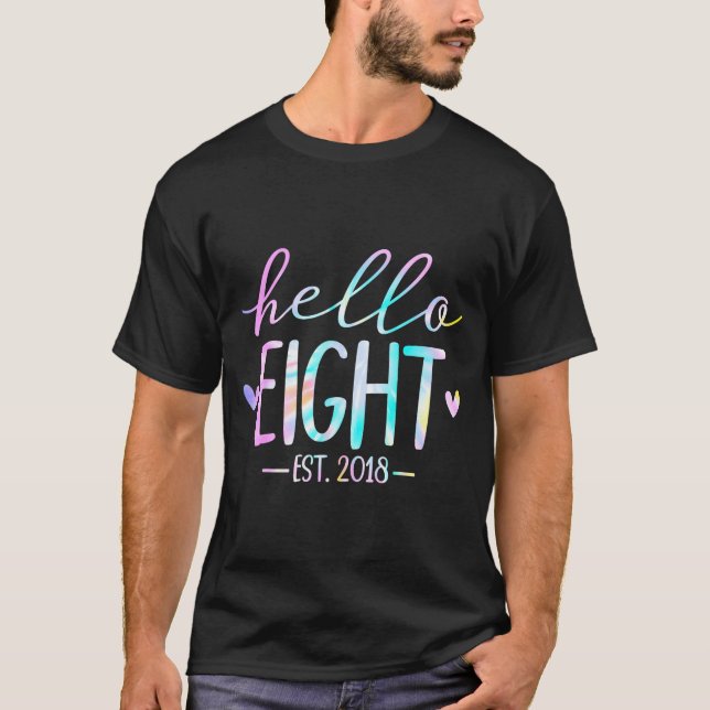 Hello Eight Est 2018 8th Birthday 8 Year Old Girl  T-Shirt (Vorderseite)