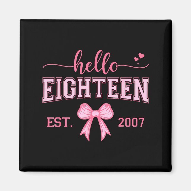 Hello Eighteen Est 2007 Coquette Bow 18th Birthday Magnet (Vorne)