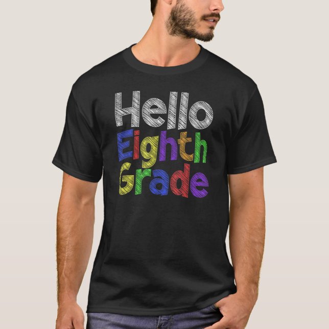 Hello Eighth Grade 1st School Day Team 8th Grade T-Shirt (Vorderseite)
