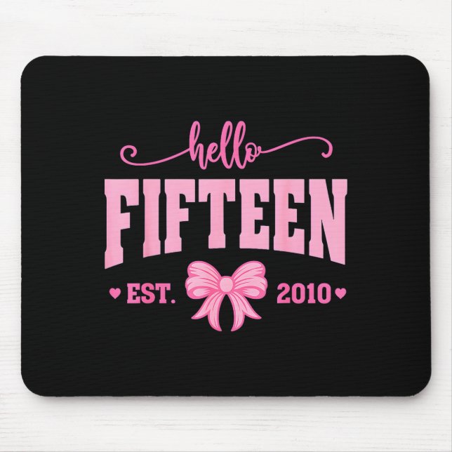 Hello Fifteen Est 2010 Coquette Bow 15th Birthday  Mousepad (Vorne)