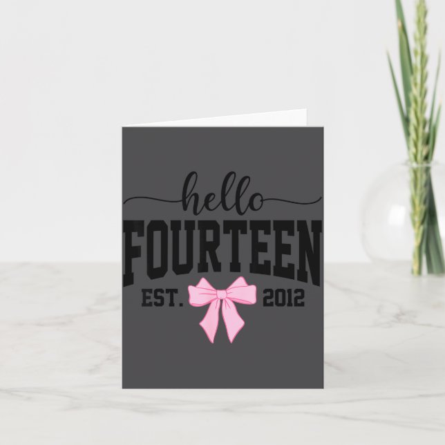 Hello Fourteen Est 2012 Coquette Bow 14th Birthday Karte (Vorderseite)