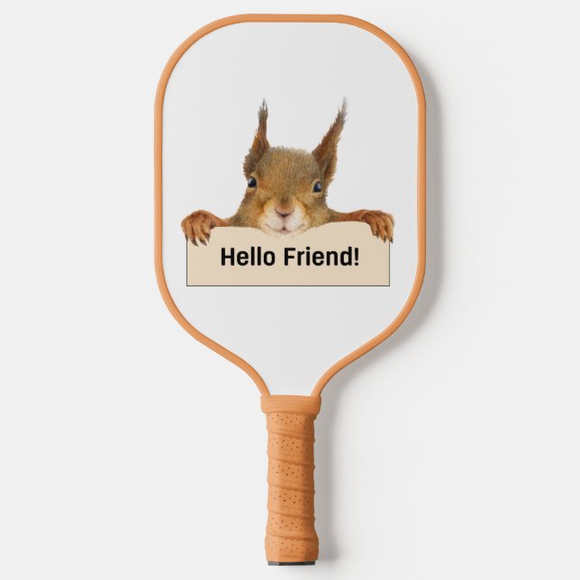 Hello Friend Funny Eichirrel Pickleball Schläger (Vorderseite)