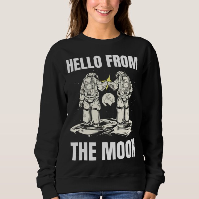 HELLO FROM THE MOON SPACE PLANETS SCIENCE ASTRO SO SWEATSHIRT (Vorderseite)