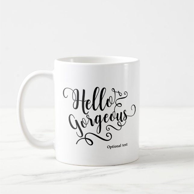 HELLO GORGEOUS Typografie Personalisiert Custom Kaffeetasse (Links)