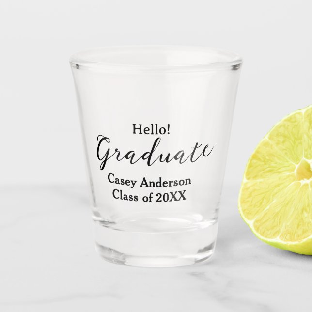 Hello graduate class of 20XX name congrats stylish Schnapsglas (Vorderseite)