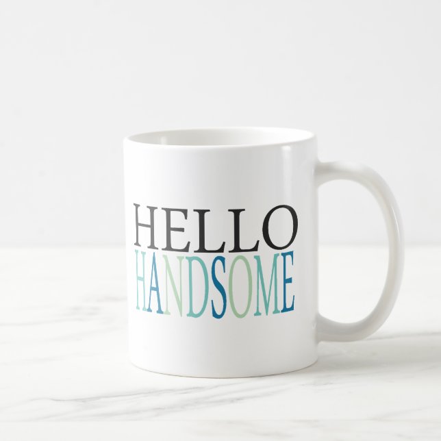 HELLO HANDSOME COMPLIMENTS EXPRESSIONS GEFÜHLE SA KAFFEETASSE (Rechts)