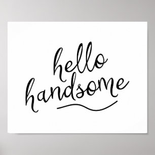 Hello Handsome Custom Print Poster
