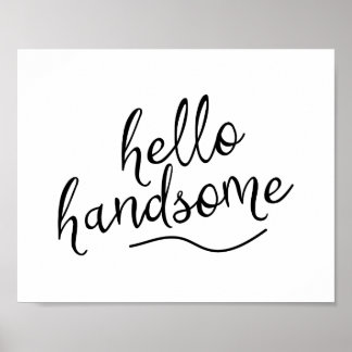 Hello Handsome Custom Print Poster