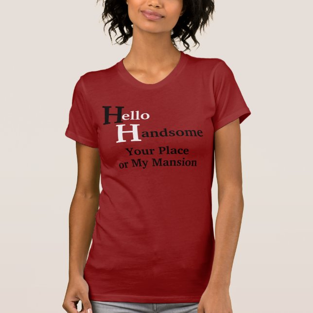 Hello Handsome Diva T's T-Shirt (Vorderseite)
