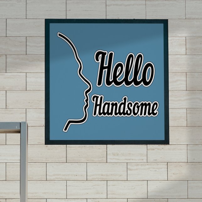 Hello Handsome Typografie and Face Profile Kontur Poster (Von Creator hochgeladen)