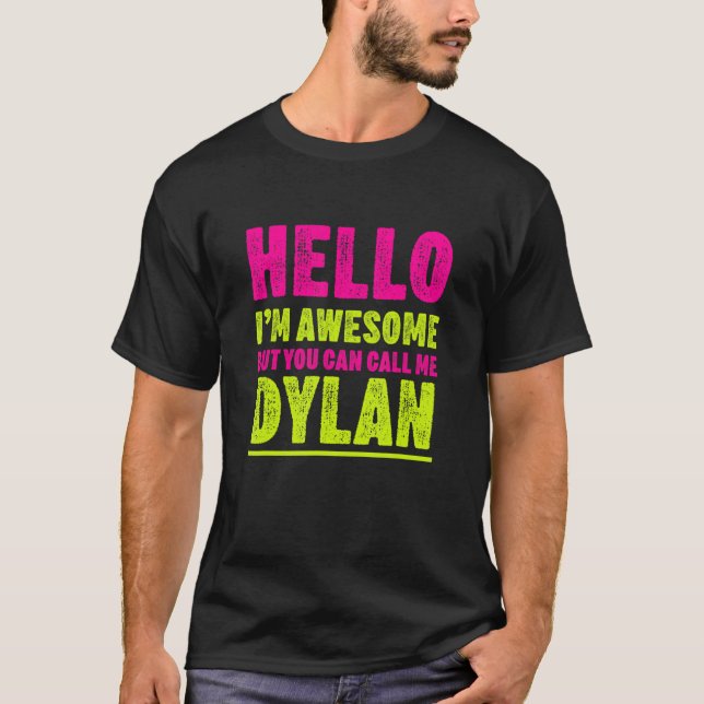 Hello I'm Awesome Call Me Dylan Party Name Celebra T-Shirt (Vorderseite)