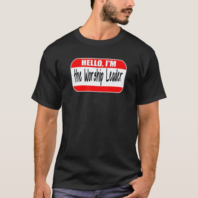 Hello I'm the Worship Leader Pastor Appreciation C T-Shirt (Vorderseite)
