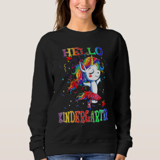 Hello Kindergarten Student Back To Shcool Unicorn  Sweatshirt