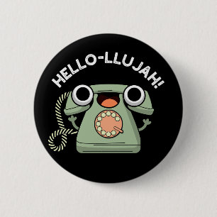 Hello-lujah Funny Telefone Pun Dark BG Button