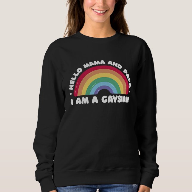 Hello Mama and Papa I'm Gaysian LGBTQ Pride Herita Sweatshirt (Vorderseite)