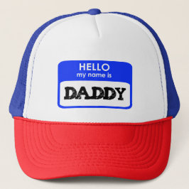 Hello My Name Is Daddy new father gift dad papa Truckerkappe