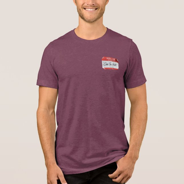 Hello: My Name Is Go To Hell! Tri-Blend Shirt (Vorderseite)