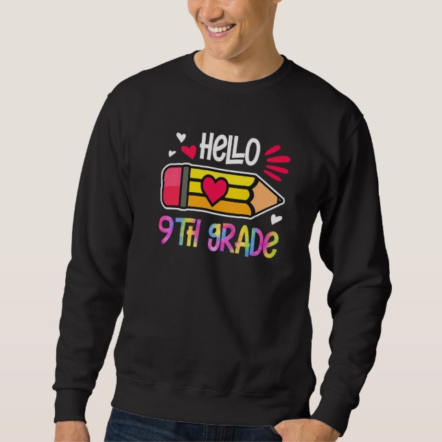 Hello Ninth Grade Tie Dye Pencil Back To School Fi Sweatshirt (Vorderseite)
