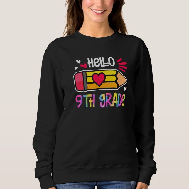 Hello Ninth Grade Tie Dye Pencil Back To School Fi Sweatshirt (Vorderseite)