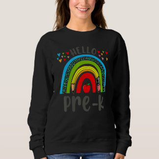 Hello Pre K First Day Of School Rainbow Student Te Sweatshirt
