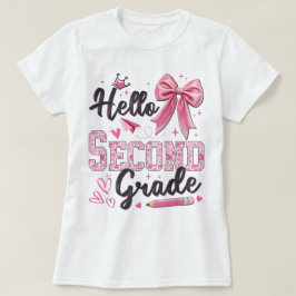 Hello Second Grade First Day Of School Coquette Te T-Shirt