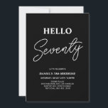Hello Seventy | Modern Black 70. Geburtstagsparty Einladung<br><div class="desc">Mit dieser stilvollen Einladung zum 70. Geburtstag laden wir Sie ein. Dieses Design verfügt über ein modernes Skript "Hello Seventy" in schwarz-weiß Farbe Thema. Sie können den gesamten Text anpassen. Matching Party Artikel sind in meinem Shop BaraBomDesign erhältlich.</div>