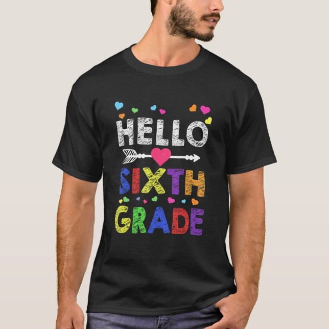 Hello Sixth Grade Back To School Teachers Students T-Shirt (Vorderseite)