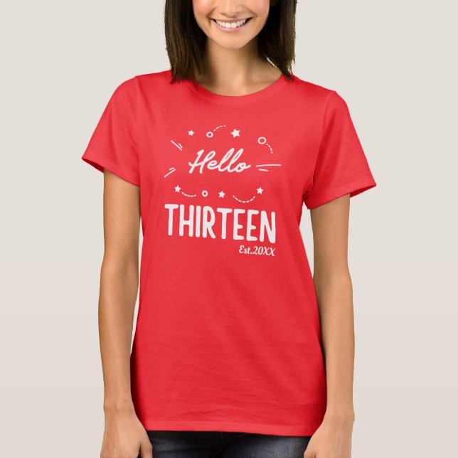 Hello Thirteen Custom 13. Geburtstag T-Shirt (Vorderseite)