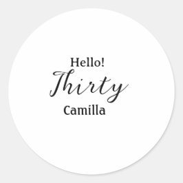 Hello thirty birthday name simple minimal elegant  runder aufkleber