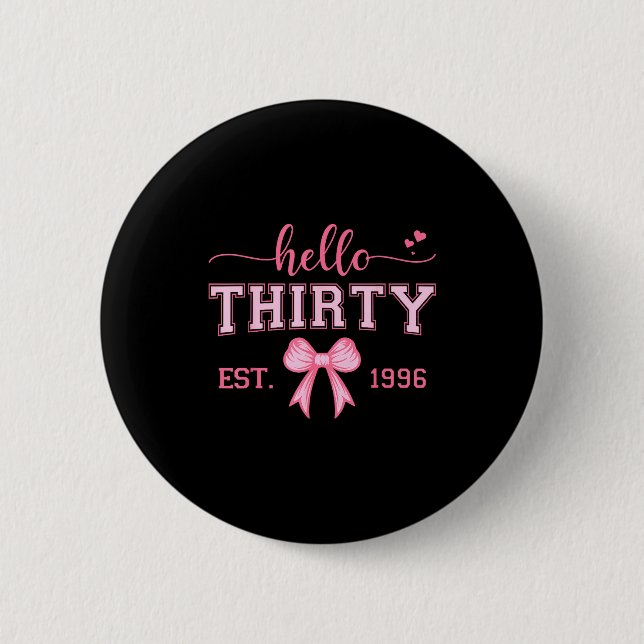 Hello thirty est 1996 coquette bow 30th birthday button (Vorderseite)