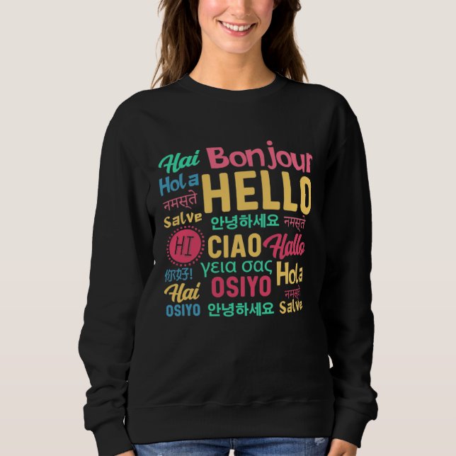 Hello Word In Different Languages Travel Journey T Sweatshirt (Vorderseite)