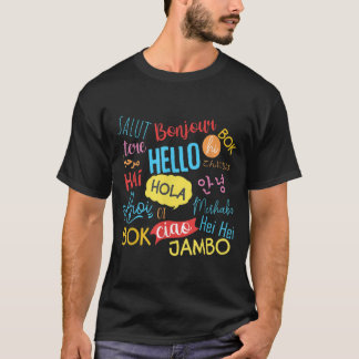 Hello Word In Languages Different Travel Journey T T-Shirt
